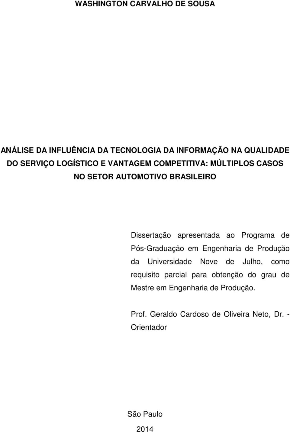 Programa de Pós-Graduação em Engenharia de Produção da Universidade Nove de Julho, como requisito parcial para