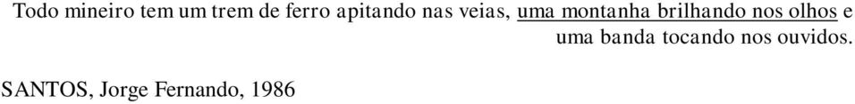 brilhando nos olhos e uma banda