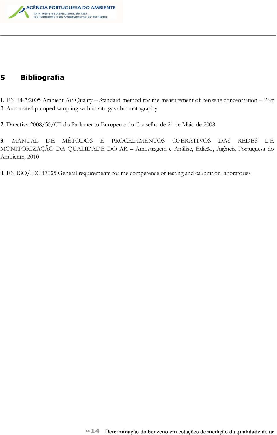 chromatography 2. Directiva 2008/50/CE do Parlamento Europeu e do Conselho de 21 de Maio de 2008 3.