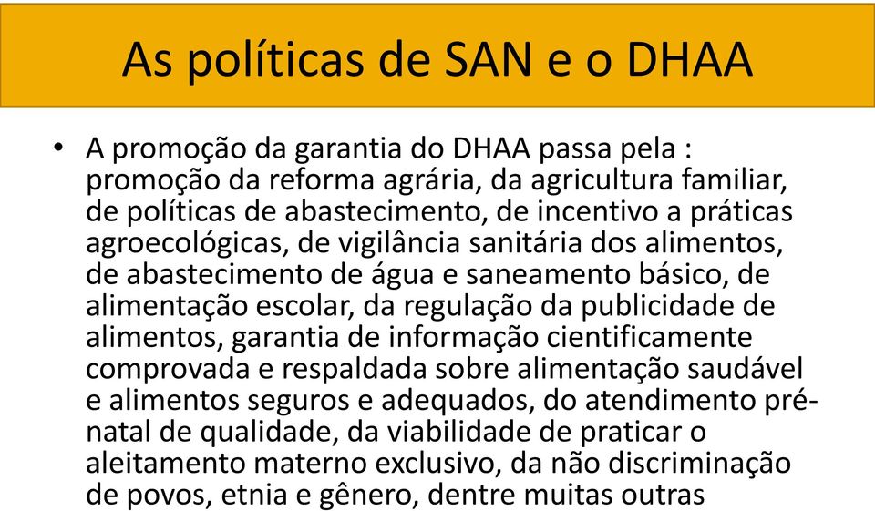 regulação da publicidade de alimentos, garantia de informação cientificamente comprovada e respaldada sobre alimentação saudável e alimentos seguros e