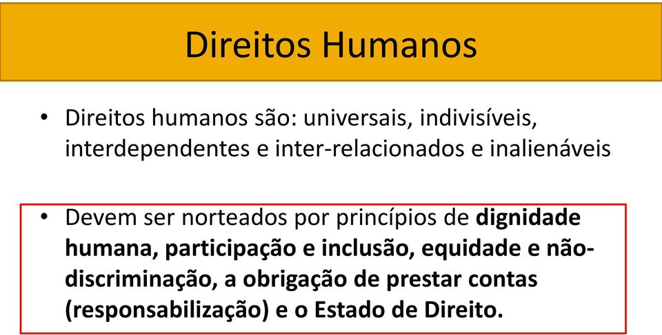 por princípios de dignidade humana, participação e inclusão, equidade e