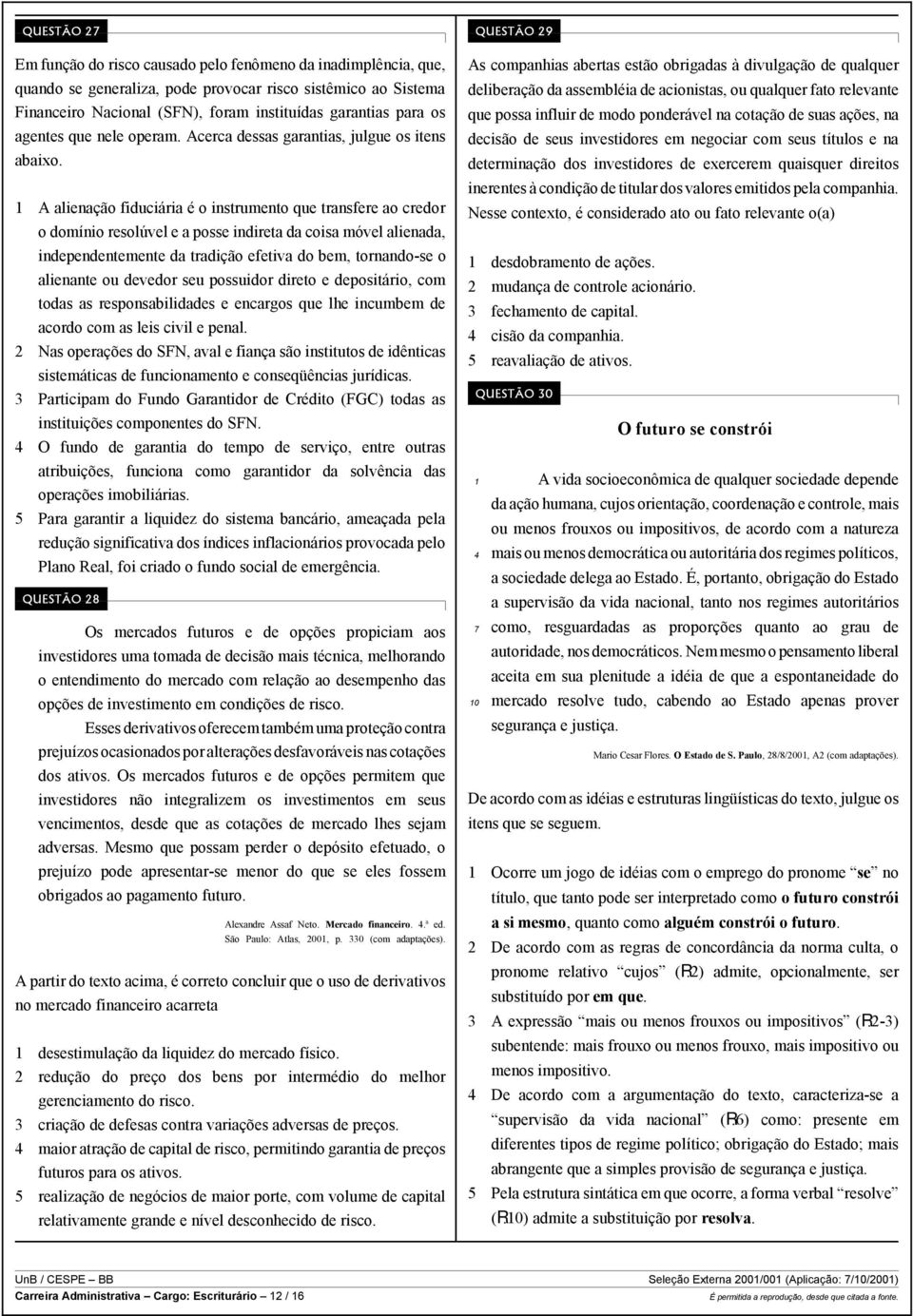 1 A alienação fiduciária é o instrumento que transfere ao credor o domínio resolúvel e a posse indireta da coisa móvel alienada, independentemente da tradição efetiva do bem, tornando-se o alienante