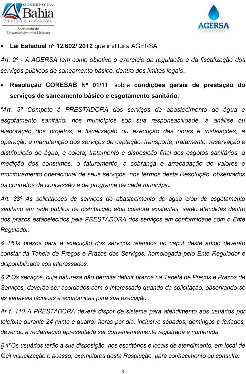 Resolução CORESAB Nº 01/11, sobre condições gerais de prestação do serviços de saneamento básico e esgotamento sanitário: Art.