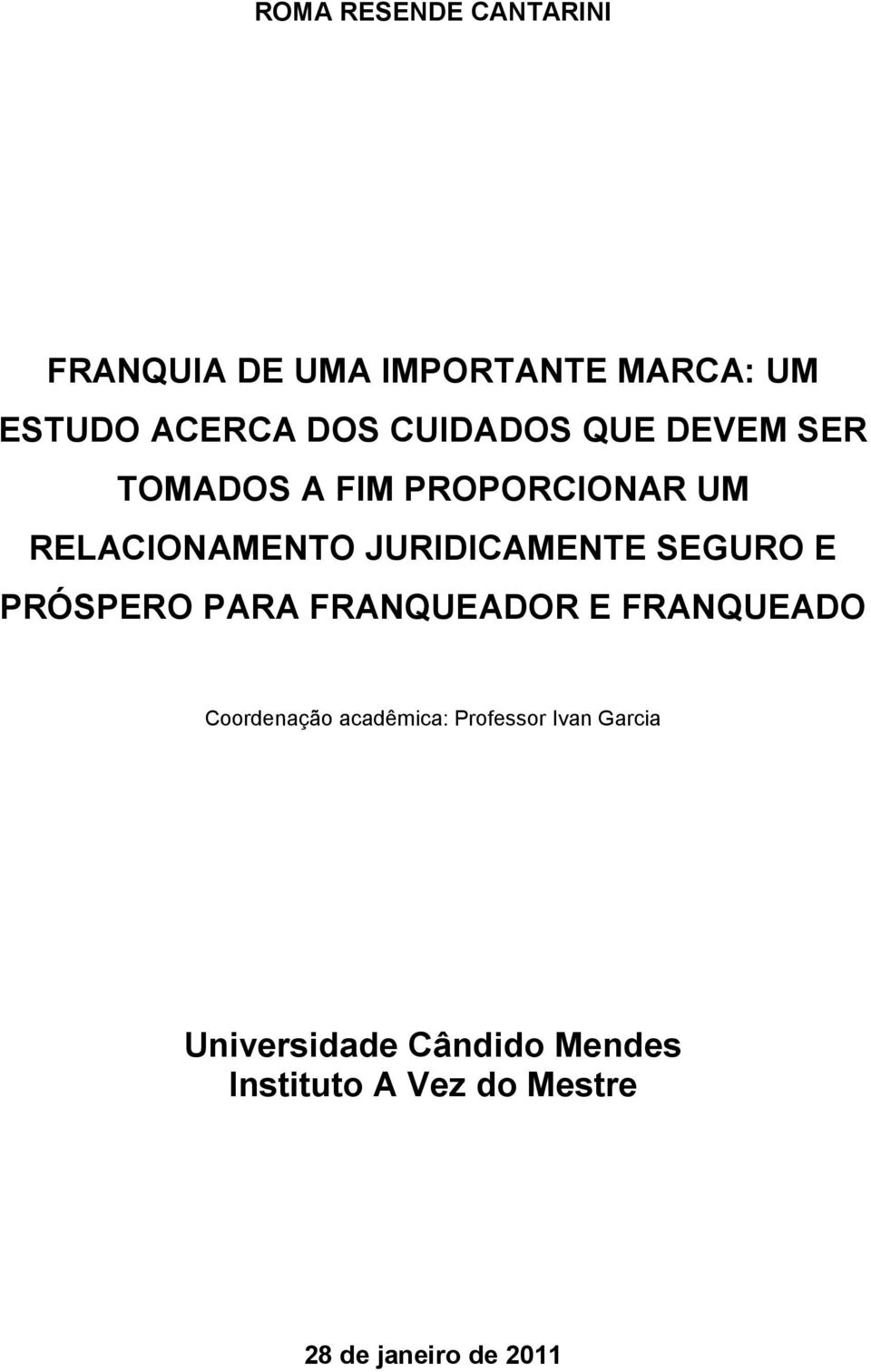 SEGURO E PRÓSPERO PARA FRANQUEADOR E FRANQUEADO Coordenação acadêmica: Professor