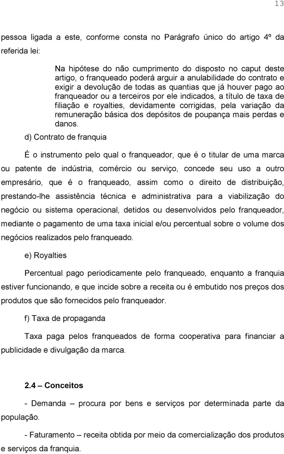 variação da remuneração básica dos depósitos de poupança mais perdas e danos.