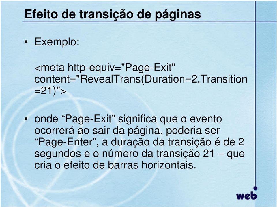 o evento ocorrerá ao sair da página, poderia ser Page-Enter, a duração da