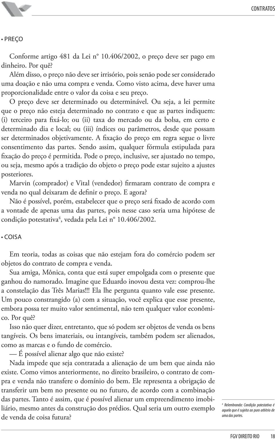 O preço deve ser determinado ou determinável.