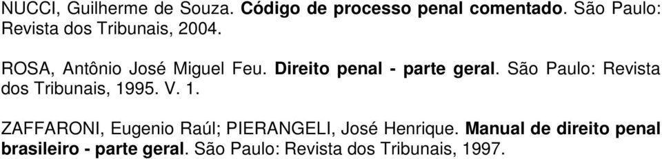 Direito penal - parte geral. São Paulo: Revista dos Tribunais, 19