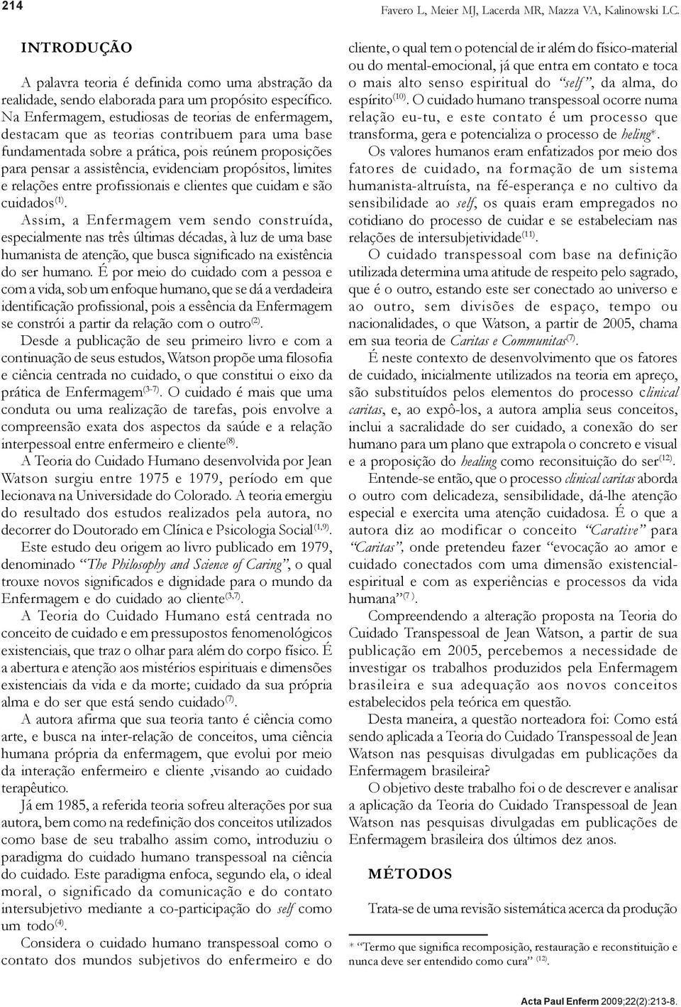 propósitos, limites e relações entre profissionais e clientes que cuidam e são cuidados (1).