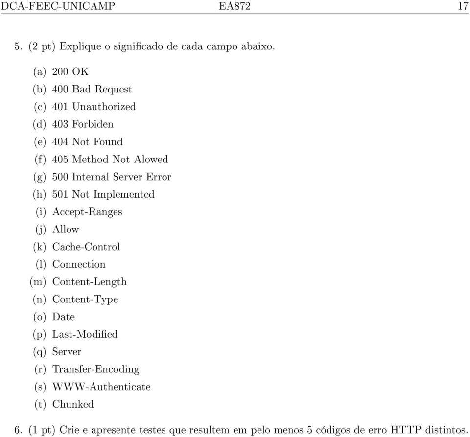 Server Error (h) 501 Not Implemented (i) Accept-Ranges (j) Allow (k) Cache-Control (l) Connection (m) Content-Length (n)