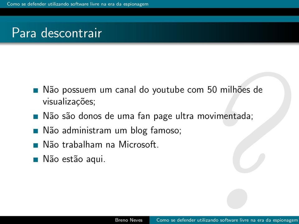 uma fan page ultra movimentada; Não administram um