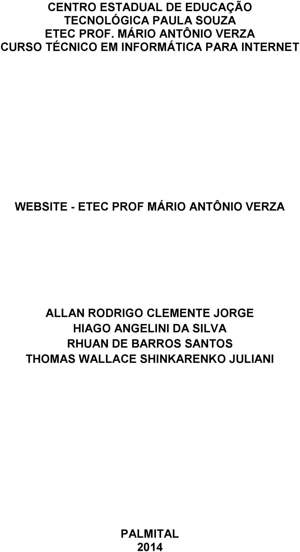 ETEC PROF MÁRIO ANTÔNIO VERZA ALLAN RODRIGO CLEMENTE JORGE HIAGO