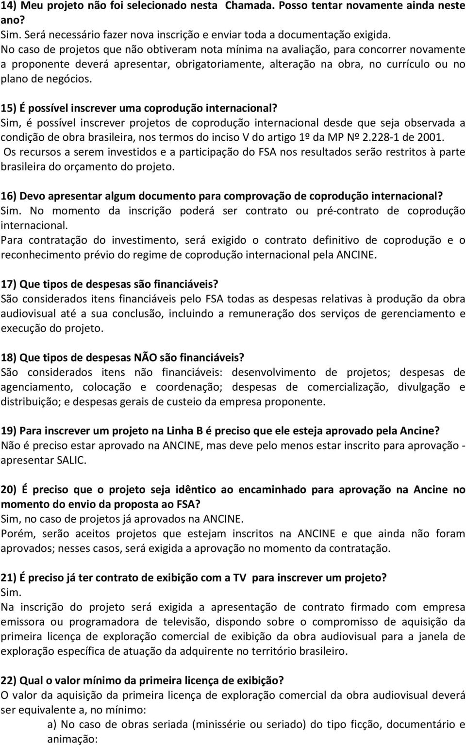 15) É possível inscrever uma coprodução internacional?