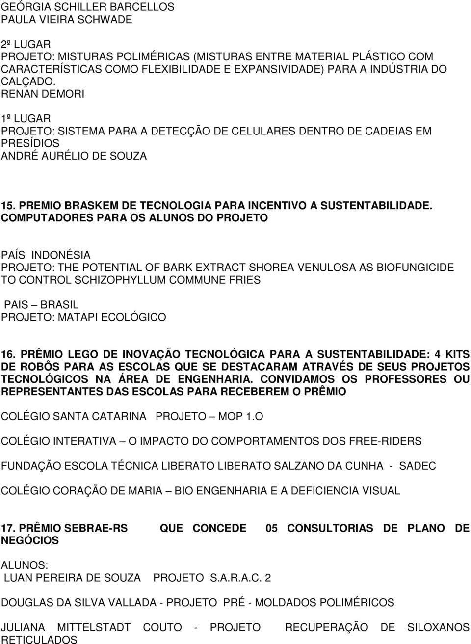 COMPUTADORES PARA OS ALUNOS DO PROJETO PAÍS INDONÉSIA PROJETO: THE POTENTIAL OF BARK EXTRACT SHOREA VENULOSA AS BIOFUNGICIDE TO CONTROL SCHIZOPHYLLUM COMMUNE FRIES PAIS BRASIL PROJETO: MATAPI