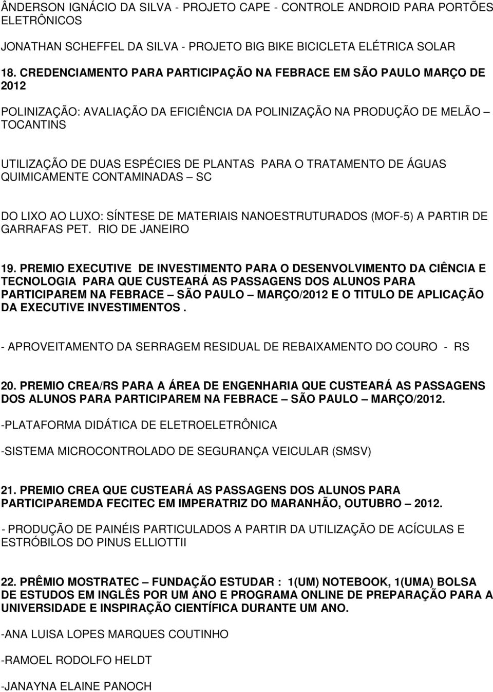TRATAMENTO DE ÁGUAS QUIMICAMENTE CONTAMINADAS SC DO LIXO AO LUXO: SÍNTESE DE MATERIAIS NANOESTRUTURADOS (MOF-5) A PARTIR DE GARRAFAS PET. RIO DE JANEIRO 19.