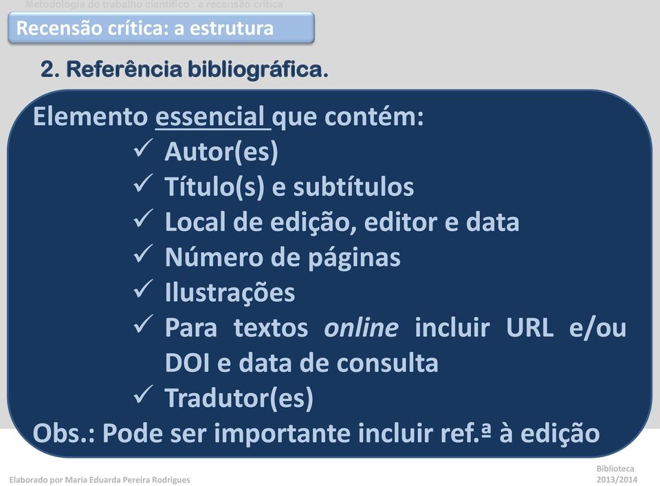 edição, editor e data Número de páginas Ilustrações Para textos online