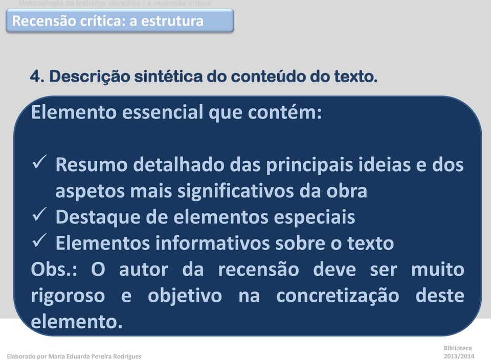 mais significativos da obra Destaque de elementos especiais Elementos informativos