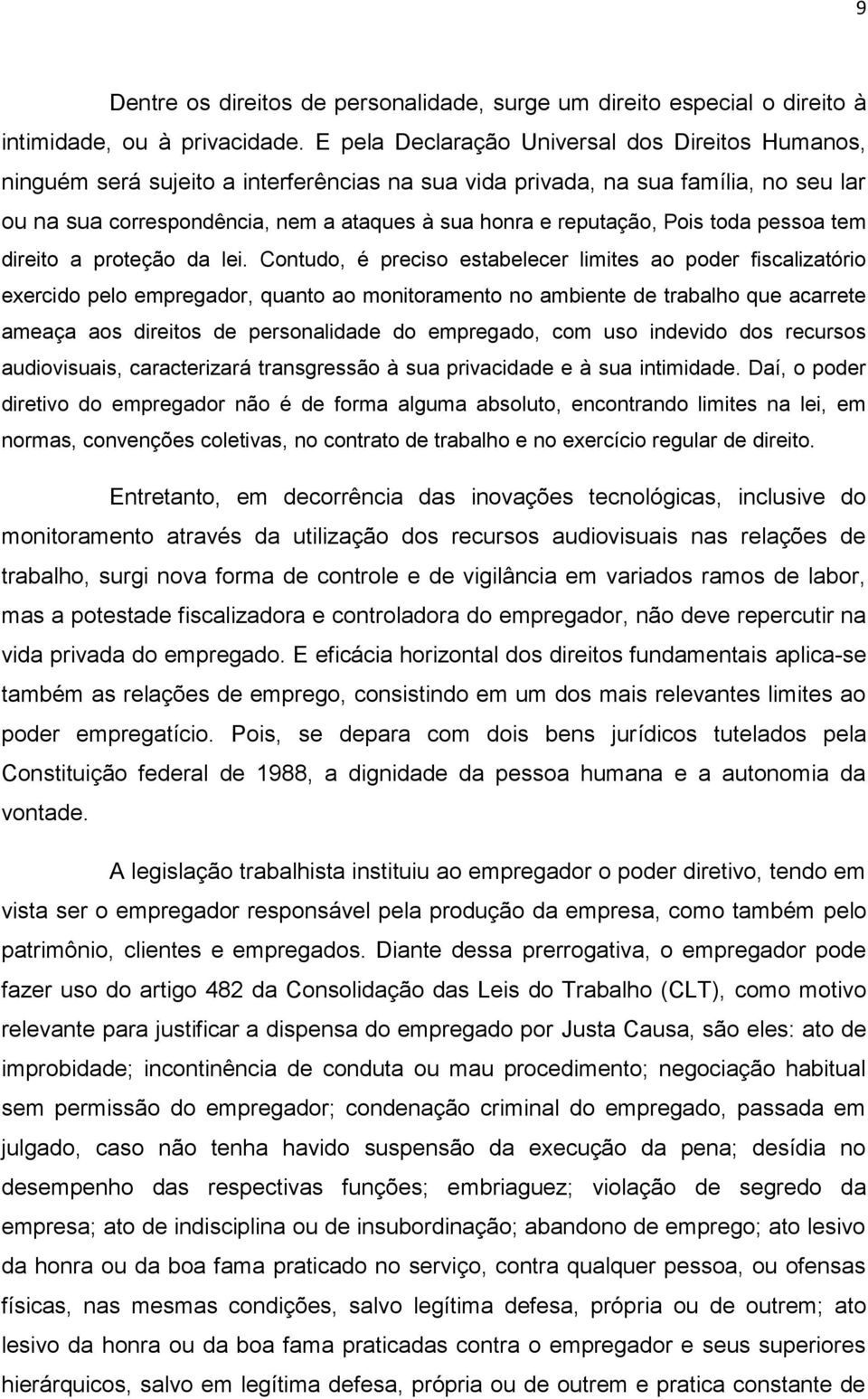 reputação, Pois toda pessoa tem direito a proteção da lei.