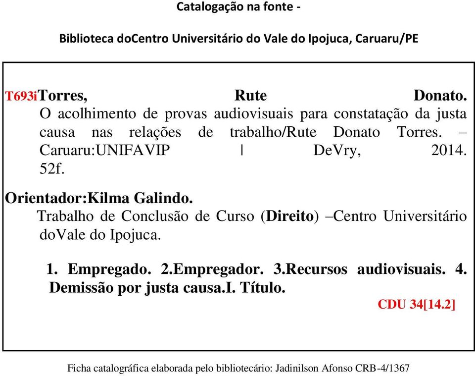 Caruaru:UNIFAVIP DeVry, 2014. 52f. Orientador:Kilma Galindo.