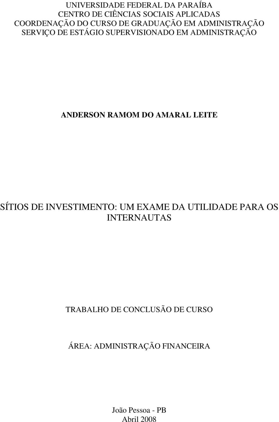 RAMOM DO AMARAL LEITE SÍTIOS DE INVESTIMENTO: UM EXAME DA UTILIDADE PARA OS INTERNAUTAS