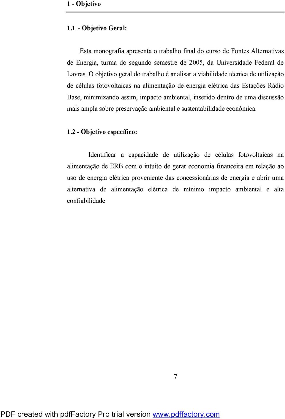 inserido dentro de uma discussão mais ampla sobre preservação ambiental e sustentabilidade econômica. 1.