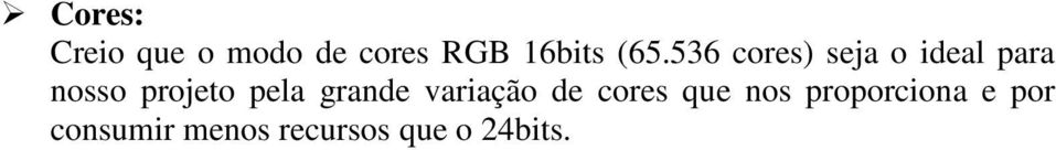 projeto pela grande variação de cores que nos