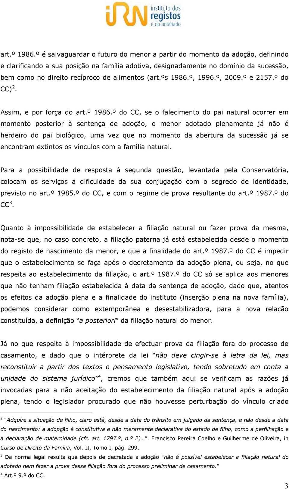 alimentos (art.ºs 1986.º, 1996.º, 2009.º e 2157.º do CC) 2.