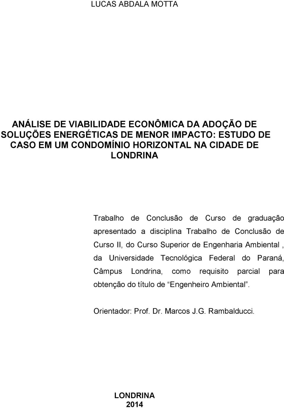 Conclusão de Curso II, do Curso Superior de Engenharia Ambiental, da Universidade Tecnológica Federal do Paraná, Câmpus