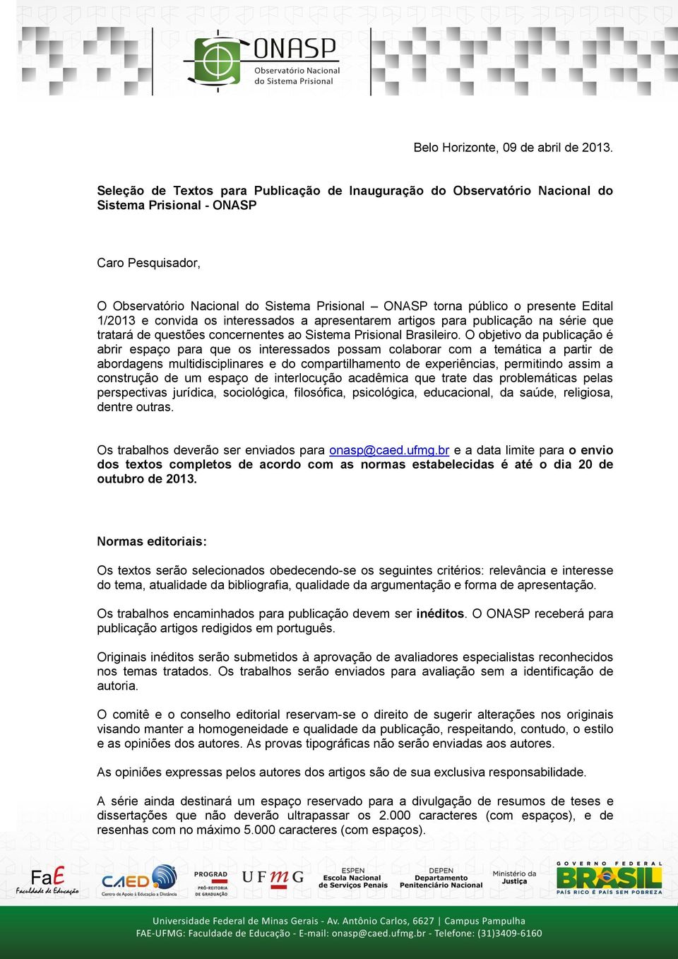 Edital 1/2013 e convida os interessados a apresentarem artigos para publicação na série que tratará de questões concernentes ao Sistema Prisional Brasileiro.