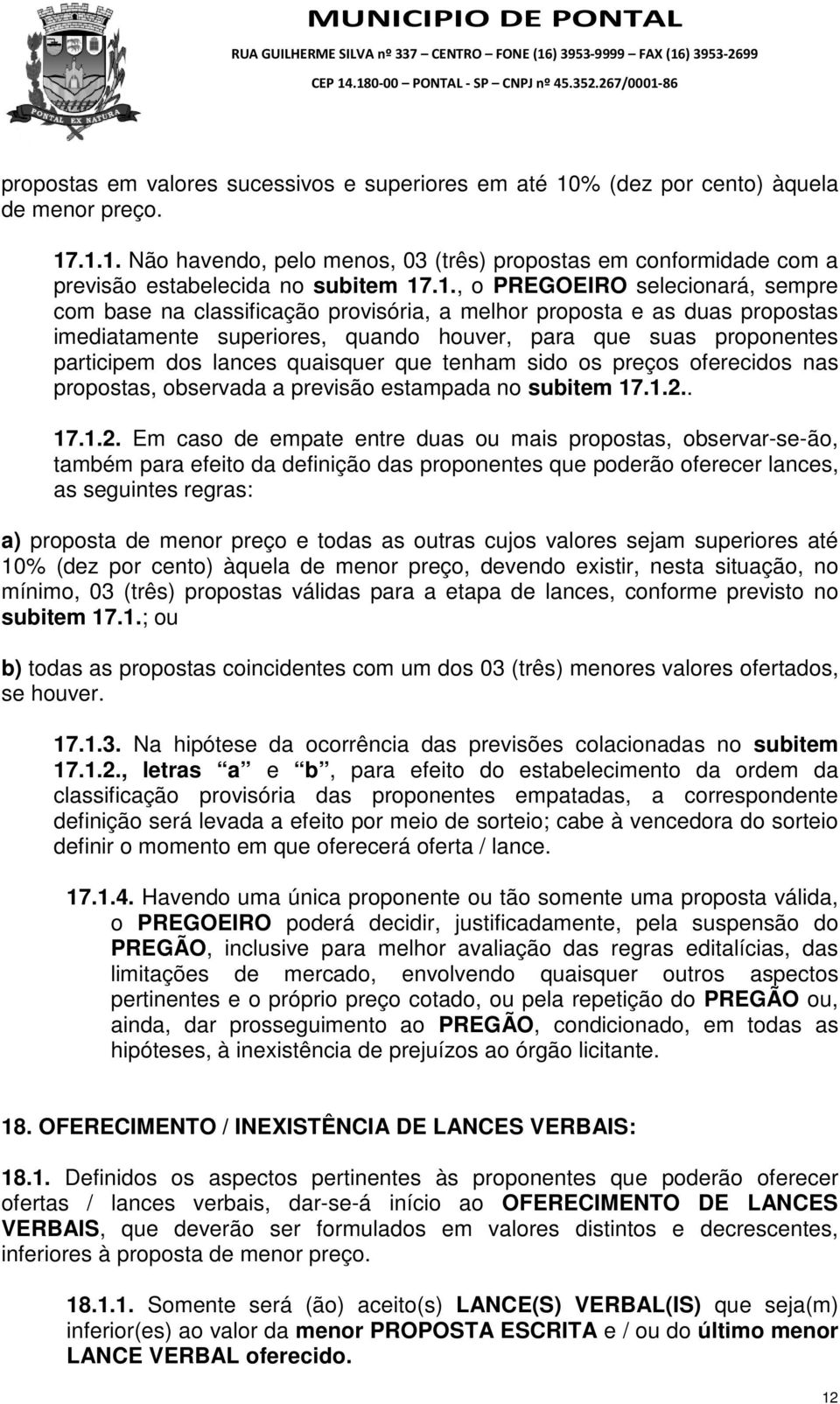 lances quaisquer que tenham sido os preços oferecidos nas propostas, observada a previsão estampada no subitem 17.1.2.