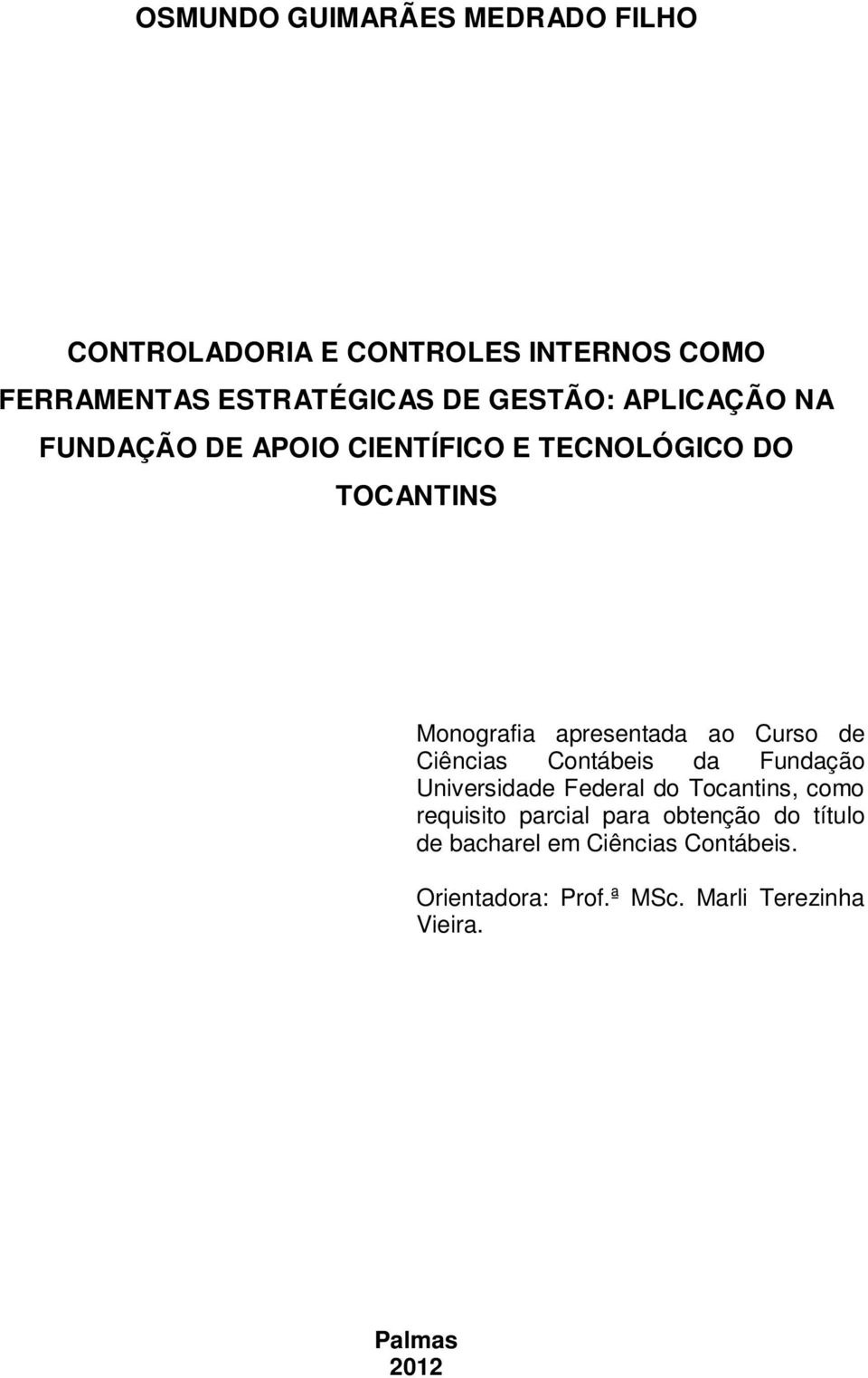 Curso de Ciências Contábeis da Fundação Universidade Federal do Tocantins, como requisito parcial para