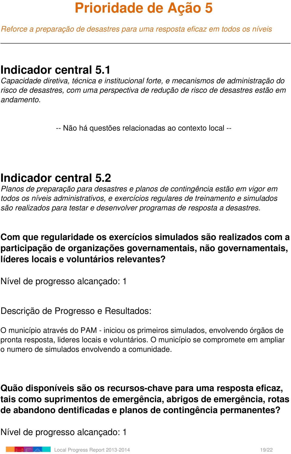 -- Não há questões relacionadas ao contexto local -- Indicador central 5.