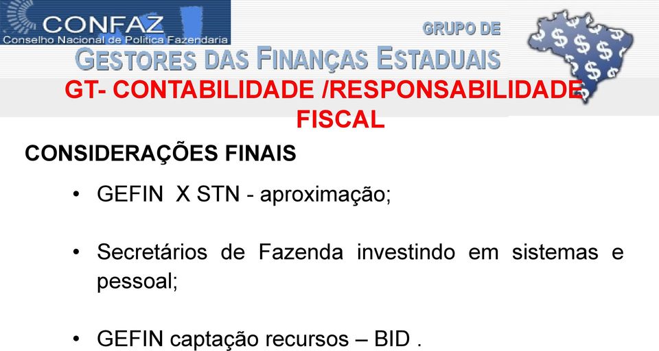 Fazenda investindo em sistemas e