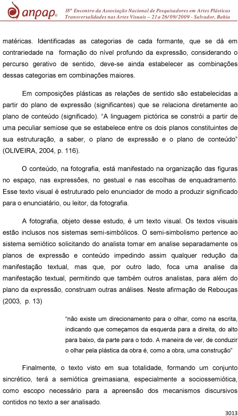 combinações dessas categorias em combinações maiores.