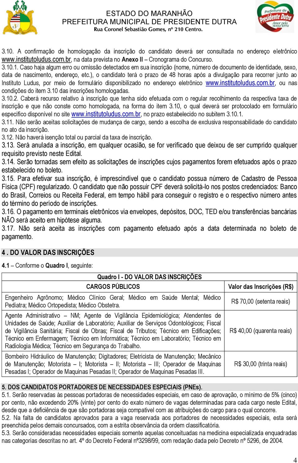 br, ou nas condições do item 3.10 das inscrições homologadas. 3.10.2.