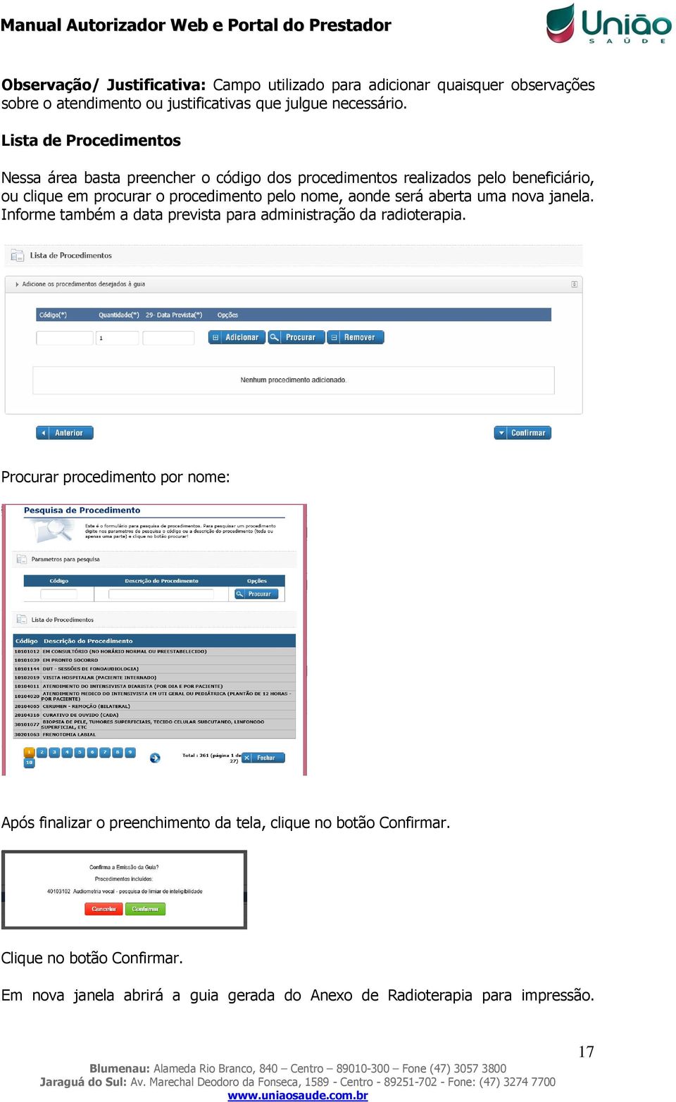 nome, aonde será aberta uma nova janela. Informe também a data prevista para administração da radioterapia.