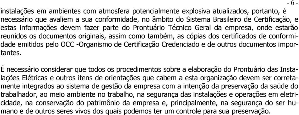 -Organismo de Certificação Credenciado e de outros documentos importantes.