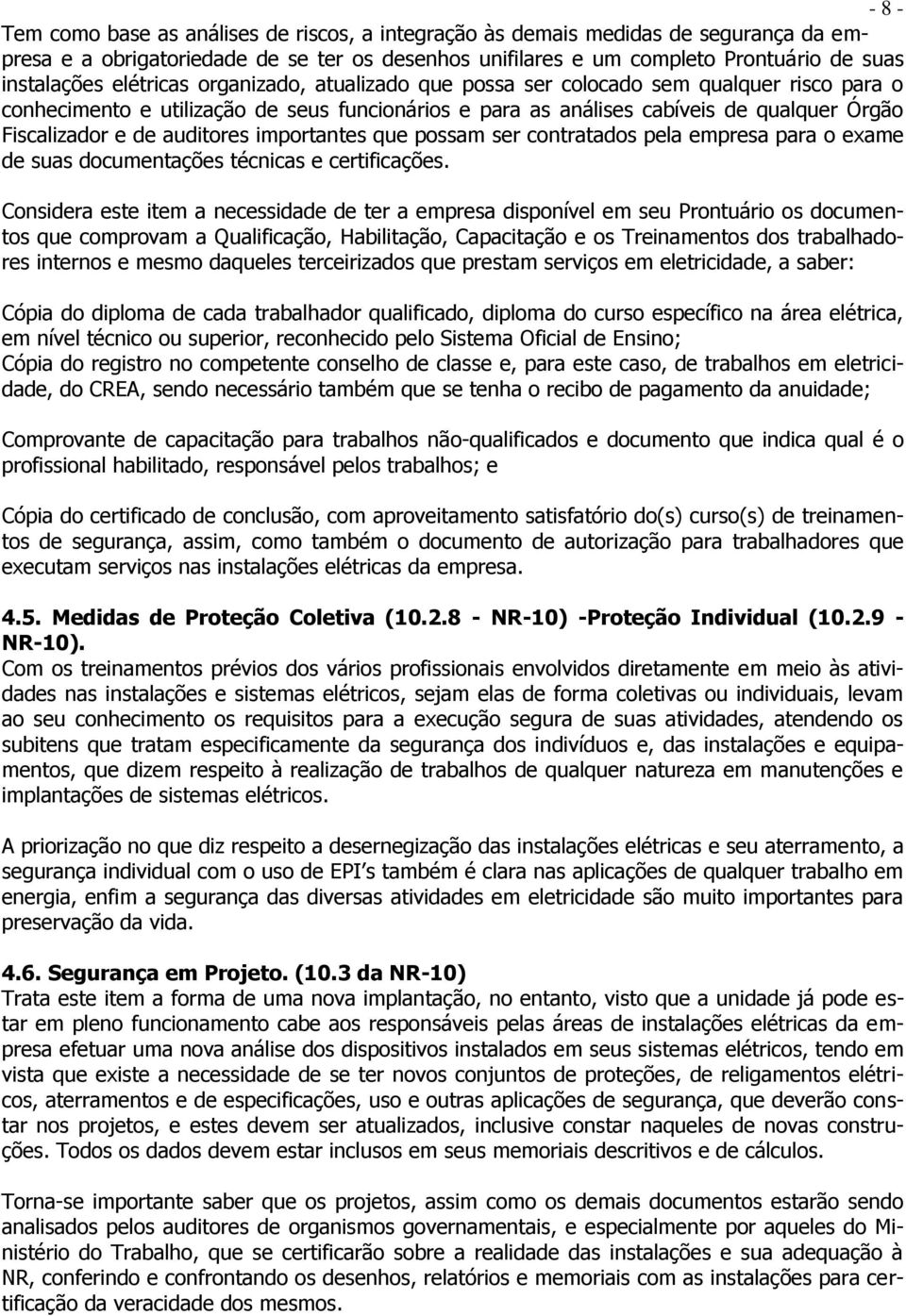 auditores importantes que possam ser contratados pela empresa para o exame de suas documentações técnicas e certificações.