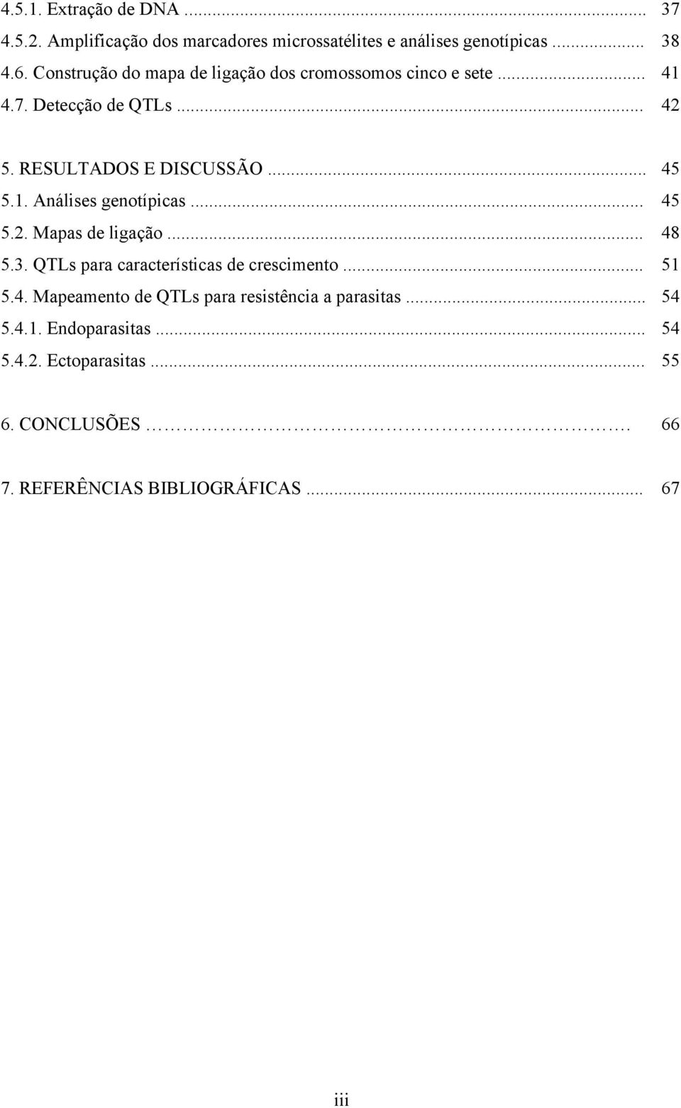 .. 45 5.2. Mapas de ligação... 48 5.3. QTLs para características de crescimento... 51 5.4. Mapeamento de QTLs para resistência a parasitas.