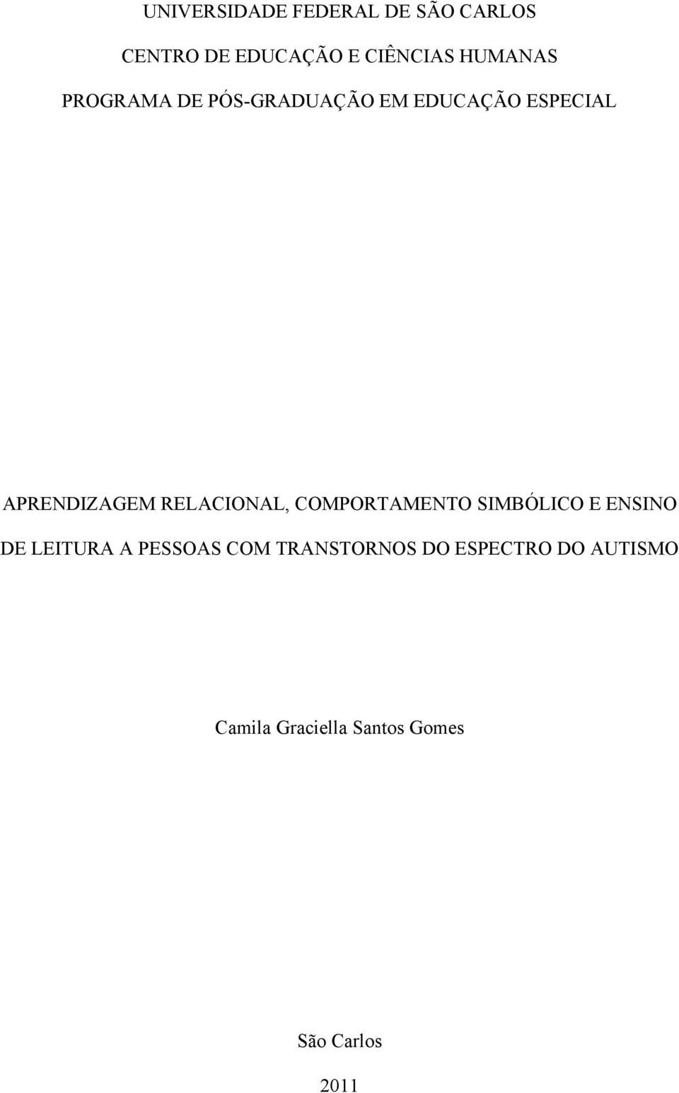 RELACIONAL, COMPORTAMENTO SIMBÓLICO E ENSINO DE LEITURA A PESSOAS COM