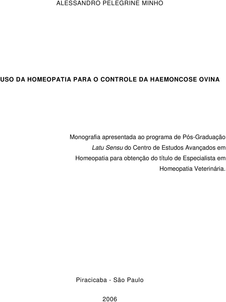 Latu Sensu do Centro de Estudos Avançados em Homeopatia para obtenção