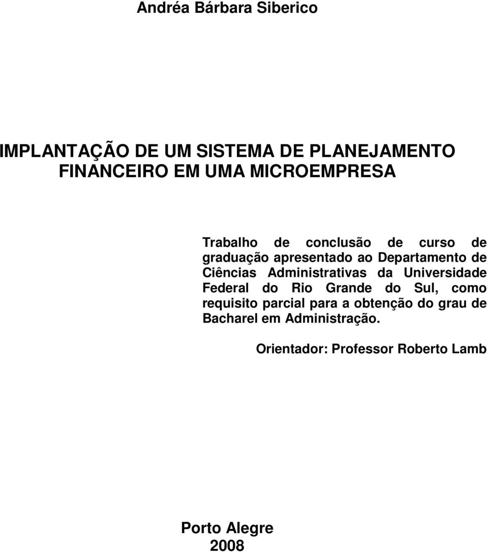Ciências Administrativas da Universidade Federal do Rio Grande do Sul, como requisito
