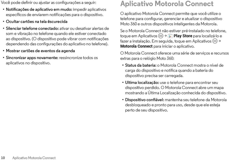 (O dispositivo pode vibrar com notificações dependendo das configurações do aplicativo no telefone).