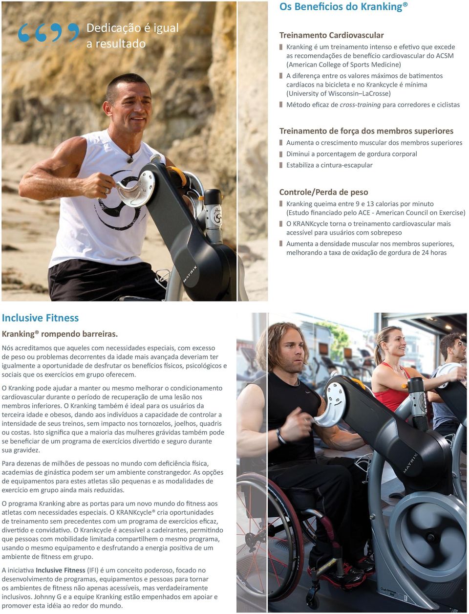 cross-training para corredores e ciclistas Treinamento de força dos membros superiores Aumenta o crescimento muscular dos membros superiores Diminui a porcentagem de gordura corporal Estabiliza a