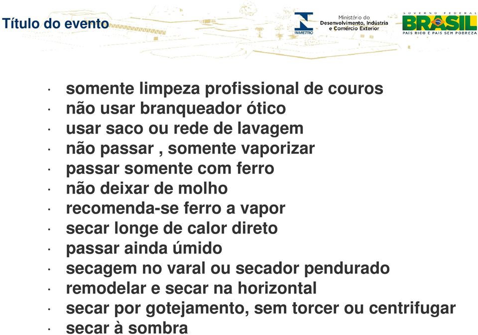 a vapor secar longe de calor direto passar ainda úmido secagem no varal ou secador pendurado