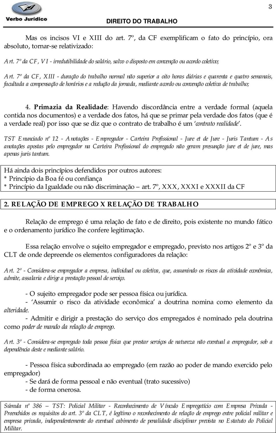 7º da CF, XIII - duração do trabalho normal não superior a oito horas diárias e quarenta e quatro semanais, facultada a compensação de horários e a redução da jornada, mediante acordo ou convenção