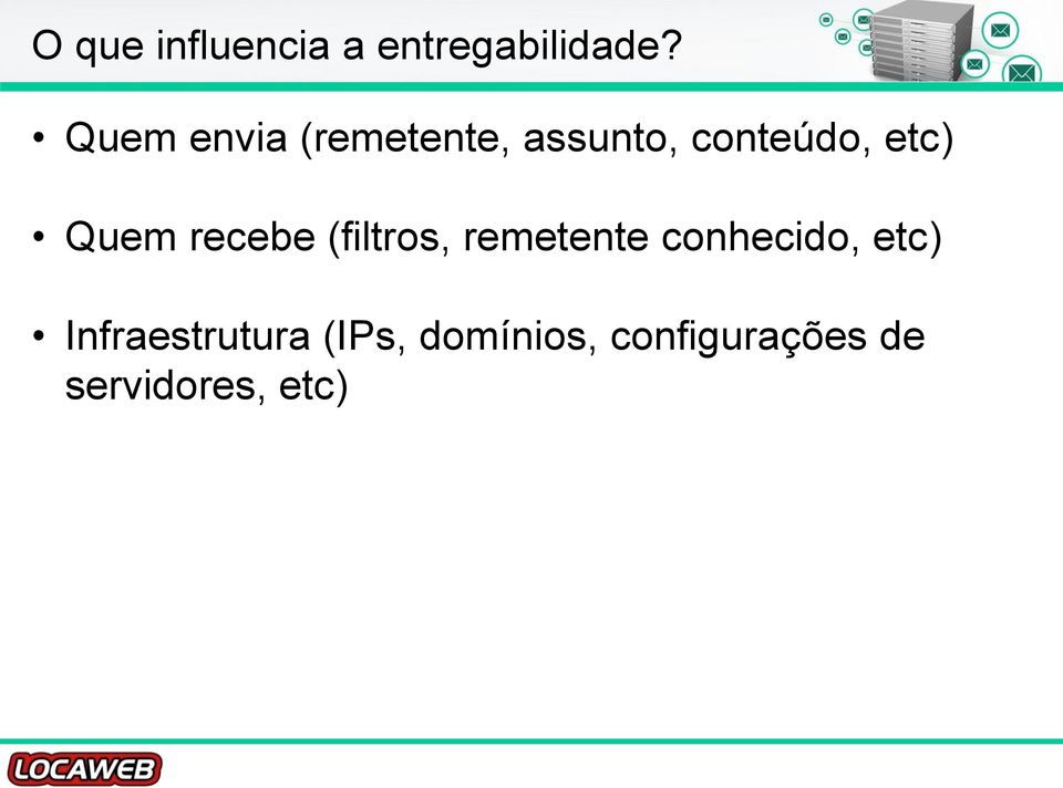 Quem recebe (filtros, remetente conhecido, etc)