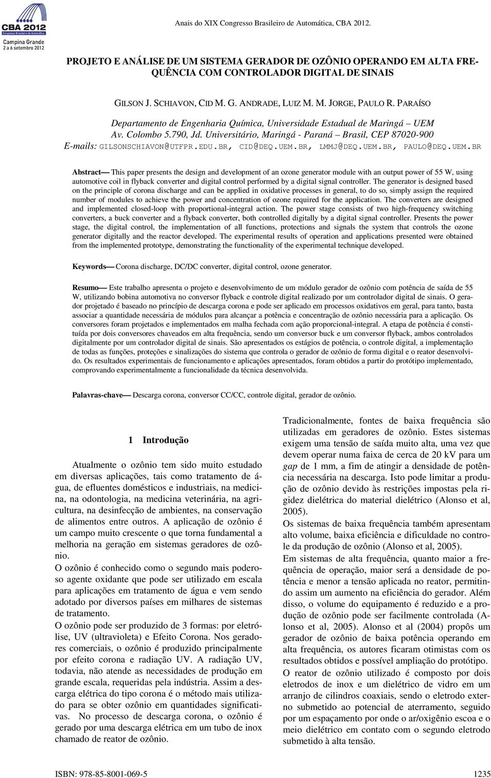 Universitário, Maringá - Paraná Brasil, CEP 87020-900 E-mails: GILSONSCHIAVON@UTFPR.EDU.BR, CID@DEQ.UEM.