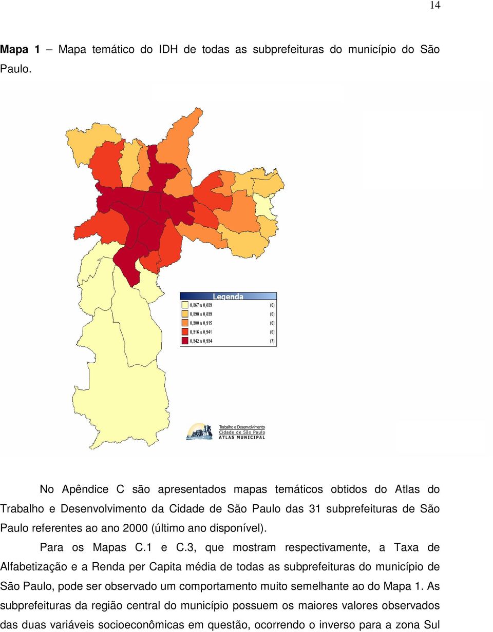 2000 (último ano disponível). Para os Mapas C.1 e C.