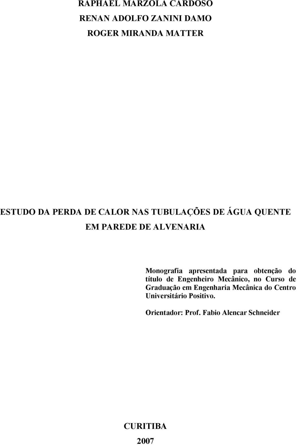 obtenção do título de Engenheiro Mecânico, no Curso de Graduação em Engenharia Mecânica